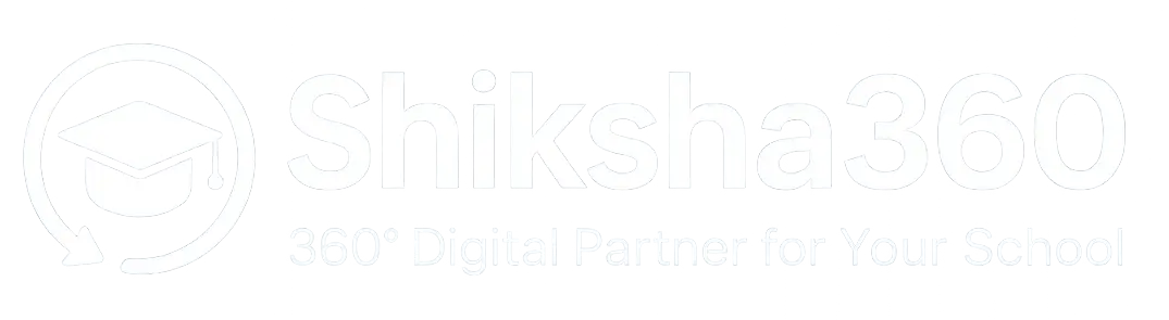Welcome to Shiksha360 — Your 360° Digital Partner for Schools